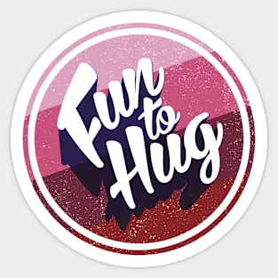 Fun To Hug Sticker